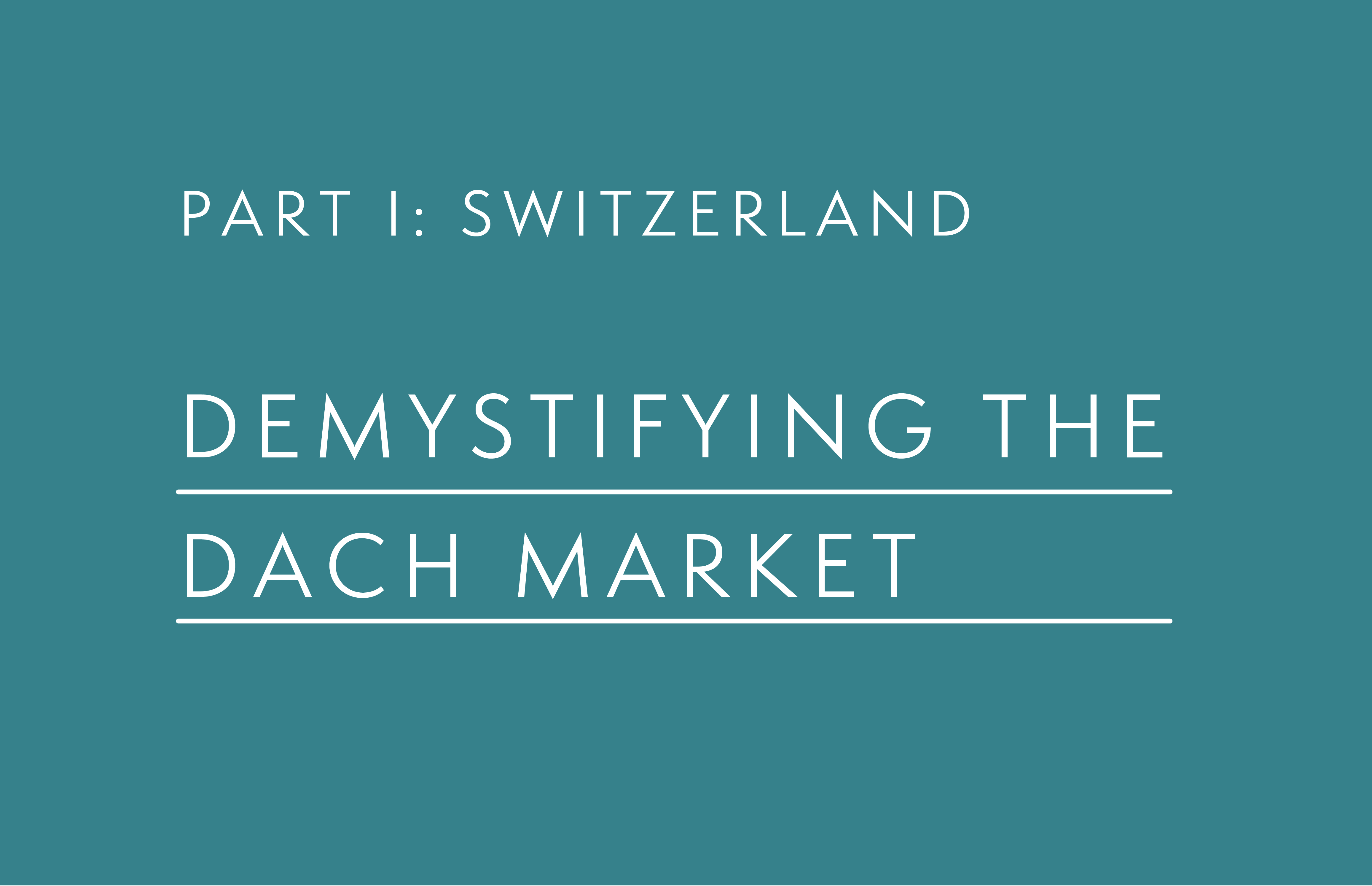 Demystifying the DACH Market  Part 1: Switzerland