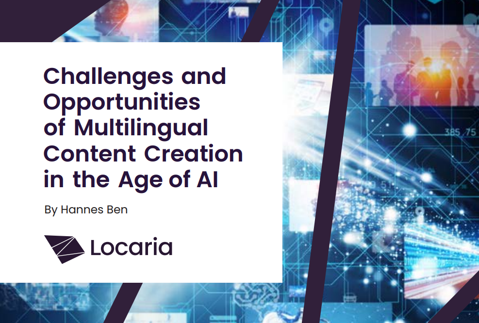 Challenges & Opportunities of Multilingual Content Creation in the Age of AI